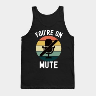 You're On Mute Tank Top